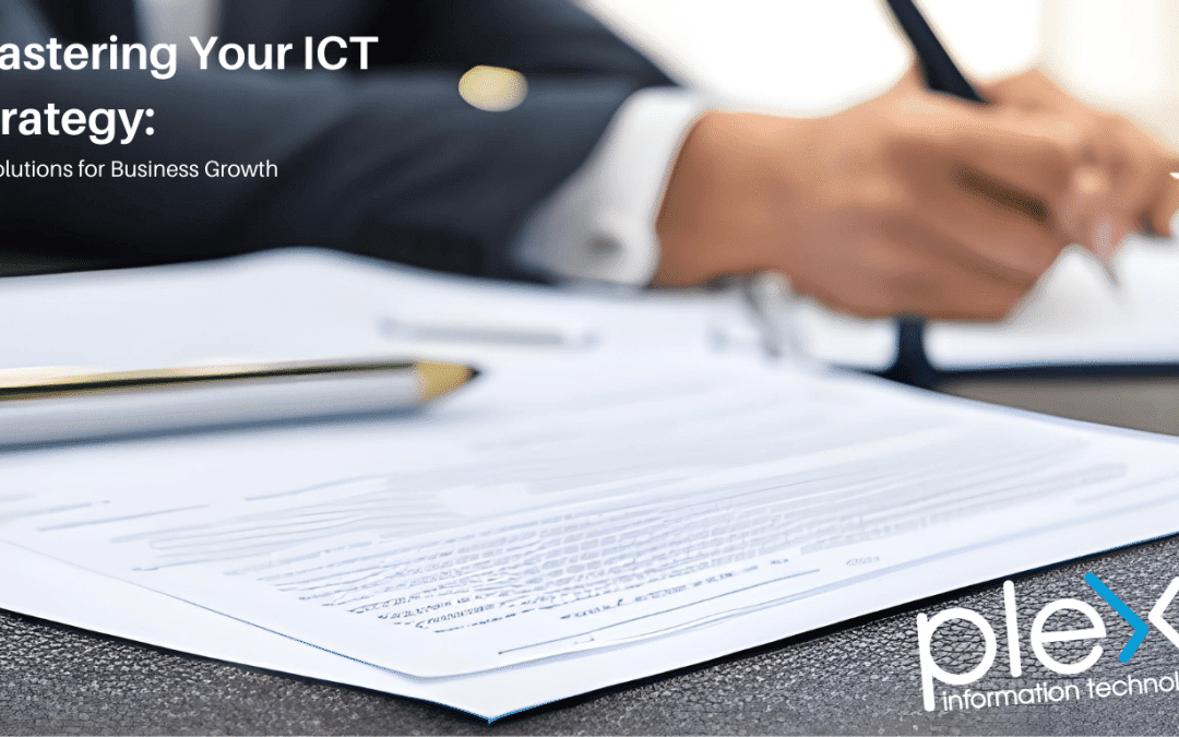 Mastering Your ICT Strategy IT Solutions for Business Growth