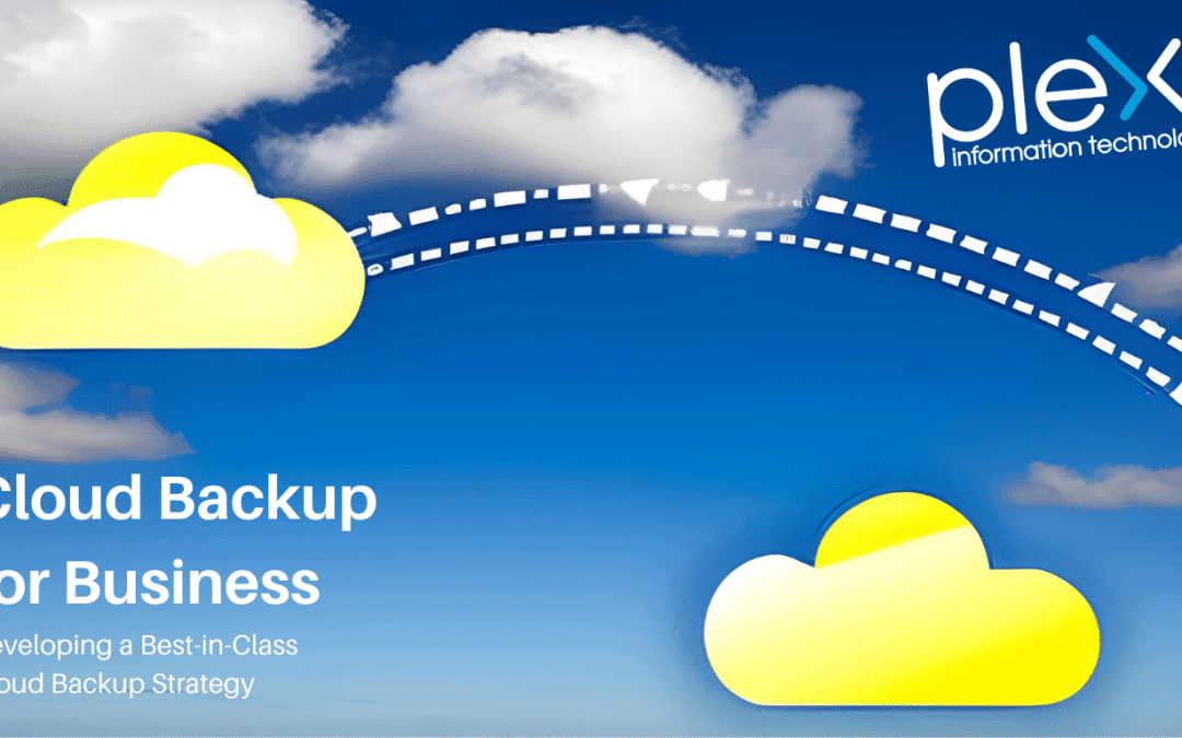 Cloud Backup for Business Developing a Best-in-Class Cloud Backup Strategy
