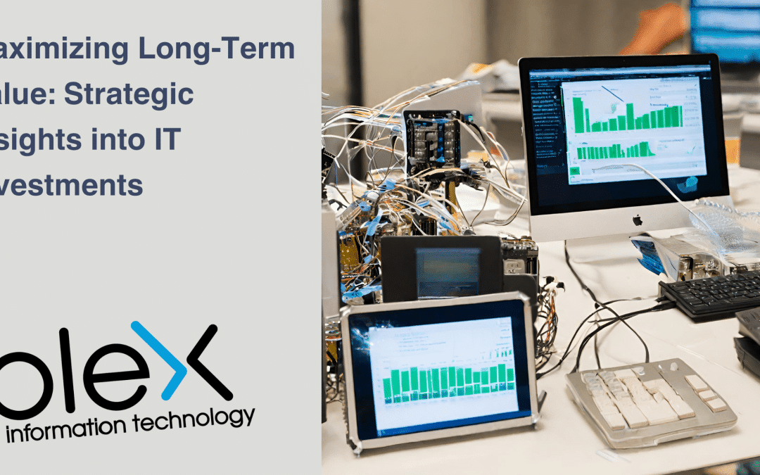 Maximizing Long-Term Value: Strategic Insights into IT Investments